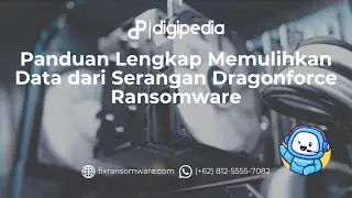 Panduan Lengkap Memulihkan Data dari Serangan Dragonforce Ransomware