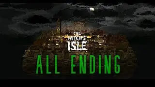 The Witch's Isle All Ending (Bad End, Sad End, Normal End, Seaweed Entangled)