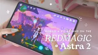 🔮 a pretty top-tier, powerful gaming tablet for mobile + pc gaming | feat. REDMAGIC astra 2 ✩