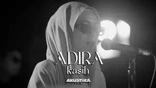 Adira - Kasih (LIVE) #Akustikasuria