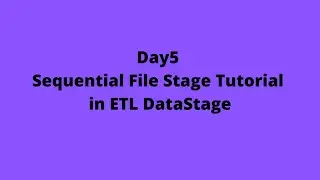 Day5 Sequential File Stage Tutorial in ETL DataStage | DataStage Training | +91 937 936 5515