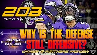 Why is the Vikings Defense Still Offensive? Plus Vikings vs. Panthers Game Preview