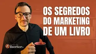 Os segredos do marketing e promoção de um livro que todo autor precisa saber!