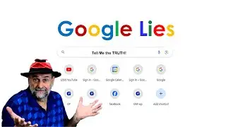 Google Lies - Learn How to Use Google to Get the Truth!