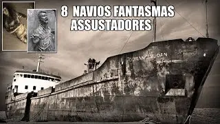 8 Navios fantasmas muito assustadores