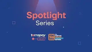 Spotlight series | TerraPay live @ MEBIS 2022