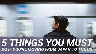 5 Things You Must Do If You’re Moving From Japan To The US
