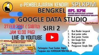 [LIVE] BENGKEL GOOGLE DATA STUDIO SIRI 2