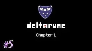 Прохождение Deltarune [Часть 5] (Финал)