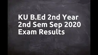 KU B Ed 2nd Year 2nd Sem Sep 2020 Exam Results