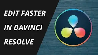 How To Edit Faster In Davinci Resolve