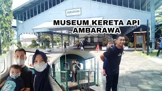 MUSEUM KERETA API AMBARAWA || BISA NAIK KERETA KELILING AMBARAWA