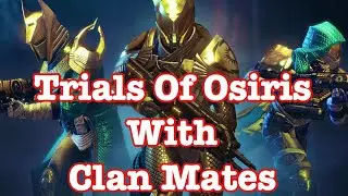 Destiny 2 - Trials Of Osiris (With Clan Mates)