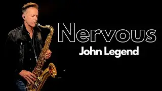 Nervous | John Legend | Brendan Ross Saxophone Cover