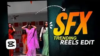 TRENDING SFX REELS EDITING | SFX VIDEO EDIT IN CAPCUT | CAPCUT VIDEO EDITING
