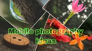 Mobile photography idea's