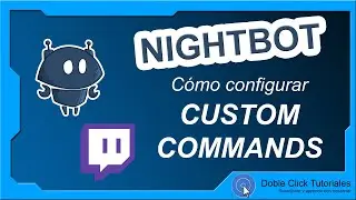 🤖 Cómo configurar Comandos Personalizados con Nightbot para Twitch | 