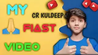 My First Video।। On YouTube Today // CR KULDEEP
