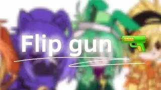 || Flip gun 🔫 || Meme || Smiling Critters☘︎ || Gacha || Fantasy AU࿐