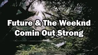 Future & The Weeknd - Comin Out Strong (Bass Boosted)