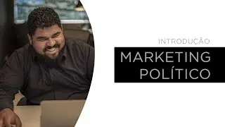 MARKETING POLÍTICO - 15 DICAS | INTRODUÇÃO
