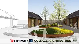 Architecture Post production by Photoshop and Sketchup (Hậu kỳ Kiến trúc)