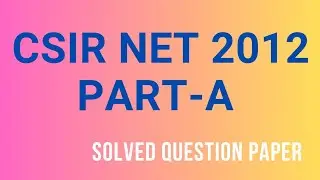 CSIR NET 2012-PART-A|SOLVED QUESTIONS|MATHEMATICS|PHYSICS|CHEMISTRY|LIFE SCIENCES|#PYQ#CSIR