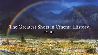 Cinema Excellence: The Most Beautiful Shots of All-time Pt. III