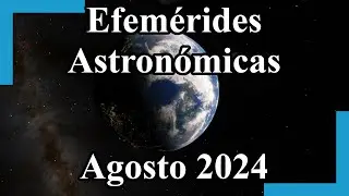 Efemérides Astronómicas Agosto 2024