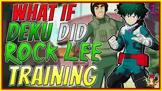 What If Deku Did Rock Lee Training| Part 1|My Hero Academia X Naruto
