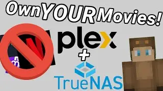 Own Your Movies! (Setting up Plex) | TrueNAS