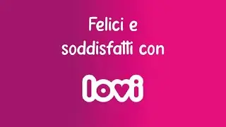 Felici e soddisfatti con LOVI💓