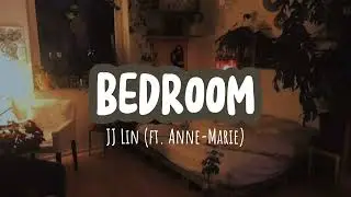 BEDROOM lyrics | JJ Lin (ft. Anne-Marie)