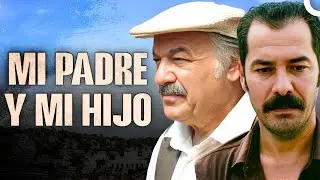 Mi Padre y Mi Hijo | Película Turca de Drama Ver en Full HD (Doblaje al Español)