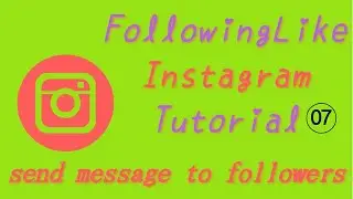 FollowingLike Instagram Tutorial 7 - how to send message to followers in bulk - Instagram Bot