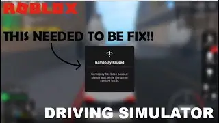 Game Devs Need To Fix This!! Gameplay Pause Keeps Driving Me Crazy! (Driving Simulator Roblox)