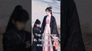 Top 9 Chinese  BL Dramas That Are Banned #asiandrama #odyssey #cdrama #chinesedrama #bromance