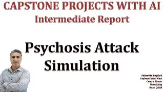 Capstone Senior Graduation Project with AI: Psychosis Attack Simulation Intermediate Report