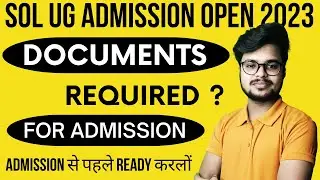 DU SOL Admission Documents Required 2023 : What Documents Required In DU SOL UG Admission Form 2023