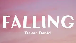 Trevor Daniel - FALLING (Lyrics)