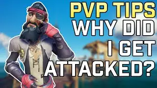 Why Were You Attacked? [PVP TIPS] | Sea of Thieves