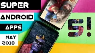 5 Super android apps ( may.2018)😎😎😎😎