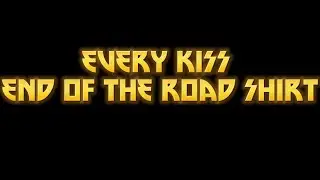 Every KISS End of The Road Tour Shirt