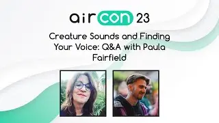 Creatures Sounds and Finding Your Voice - Q&A with Paula Fairfield #AirCon23