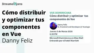 Cómo distribuir y optimizar tus componentes en Vue