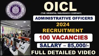 OICL AO RECRUITMENT 2024 | SALARY- 85,000/- | AGE, QUALIFICATION, EXAM PATTERN, FULL DETAILED VIDEO