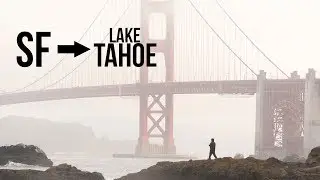 San Francisco to Lake Tahoe | Travel Vlog