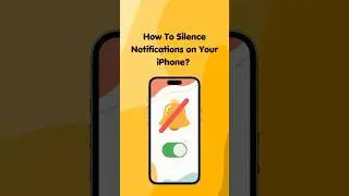 How To Silence Notifications on Your iPhone? 