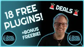 18 Great FREE plugins 🚨DEALS🚨 and a Bonus FREEBIE!