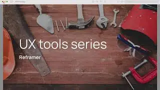 UX tools series: Optimal workshop - Reframer part 1